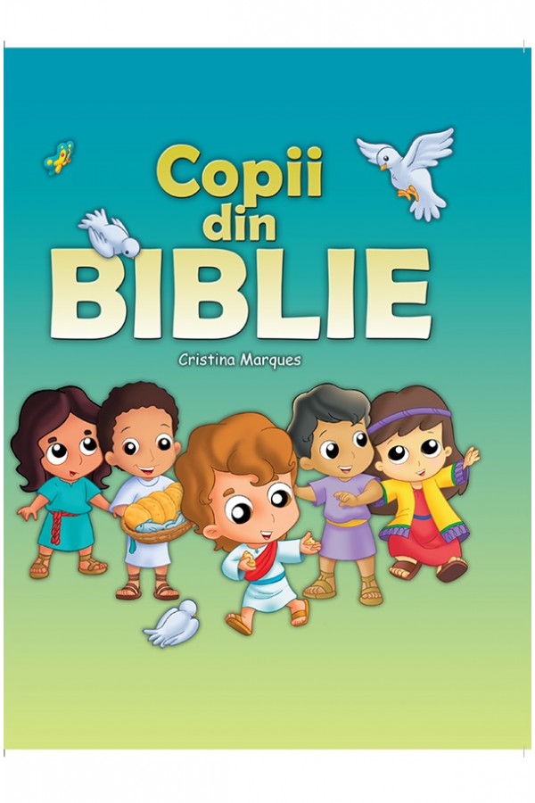 Biblia pentru copii - Copii din Biblie (3-7 ani)