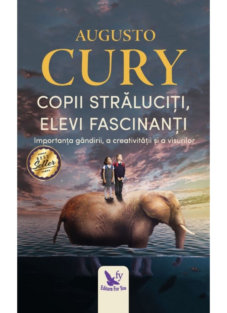 Copii străluciţi, elevi fascinanţi. Importanța gândirii, a creativității și a visurilor