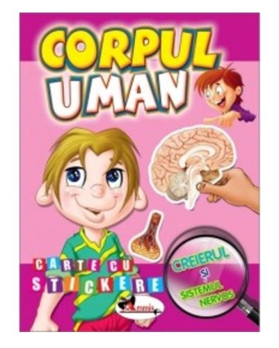 Corpul uman - Creierul si sistemul nervos - Carte cu stickere pentru copii (5-7 ani)