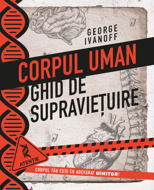 Corpul uman. Ghid de supravieţuire