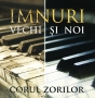 Corul Zorilor muzica crestina- CD Imnuri Vechi si Noi  Vol 5 Corul Zorilor muzica crestina- CD Imnuri Vechi si Noi  Vol 5