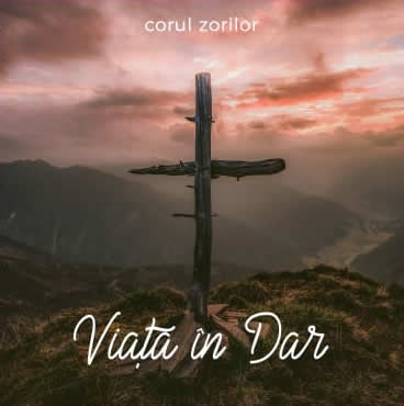 Corul Zorilor muzica crestina - CD Viață în Dar Corul Zorilor muzica crestina - CD Viață în Dar