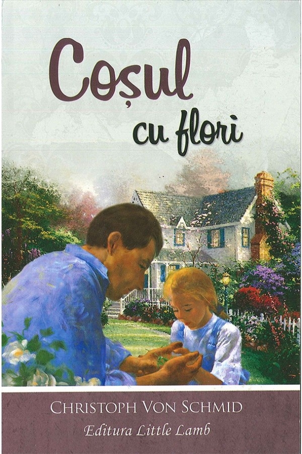 Cosul cu flori - povestiri crestine pentru copii Cosul cu flori - povestiri crestine pentru copii