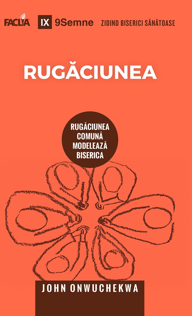 Rugăciunea - Rugăciunea comună modelează biserica