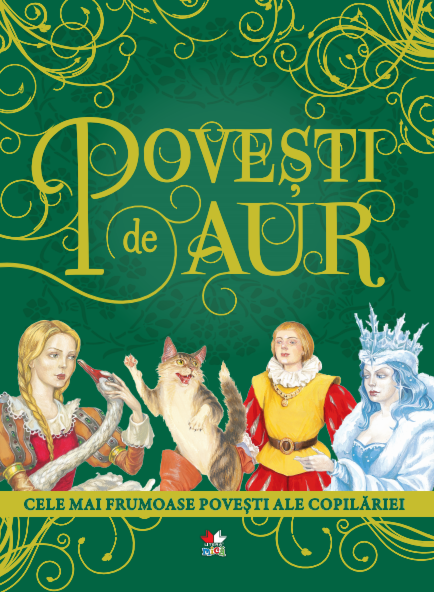 Povesti de aur - Cele mai frumoase povesti ale copilariei Povesti de aur - Cele mai frumoase povesti ale copilariei
