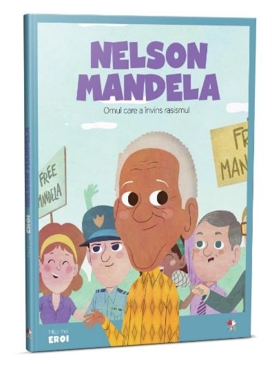Micii mei eroi - Nelson Mandela - Omul care a invins rasismul - Enciclopedie pentru copii (5-10 ani) Micii mei eroi - Nelson Mandela - Omul care a invins rasismul - Enciclopedie pentru copii (5-10 ani)