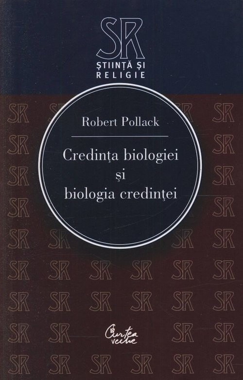 Credinta biologiei si biologia credintei. Ordine, sens si liber-arbitru in stiintele medicale moderne Credinta biologiei si biologia credintei. Ordine, sens si liber-arbitru in stiintele medicale moderne