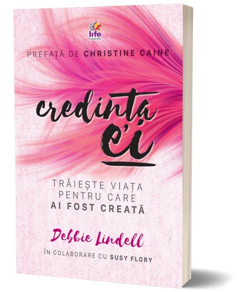 Credinta ei - Traieste viata pentru care ai fost creata Credinta ei - Traieste viata pentru care ai fost creata