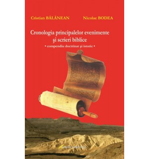 Cronologia principalelor evenimente si scrieri biblice - compendiu doctrinar si istoric