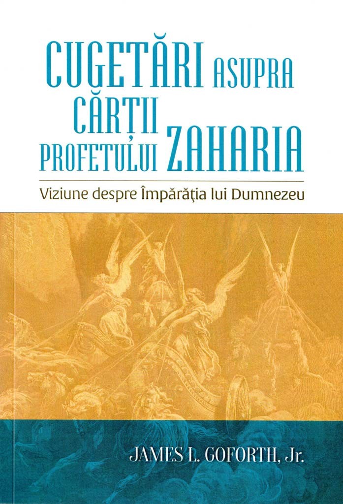 Cugetari asupra cartii profetului Zaharia - Viziune despre Imparatia lui Dumnezeu
