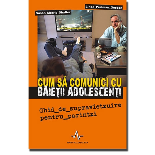 Cum sa comunici cu baietii adolescenti