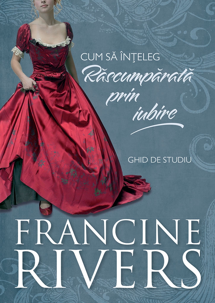 Cum să înțeleg "Răscumpărată prin iubire". Ghid de studiu Cum să înțeleg "Răscumpărată prin iubire". Ghid de studiu