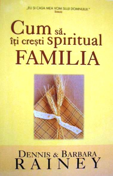 Cum sa iti cresti spiritual familia Cum sa iti cresti spiritual familia