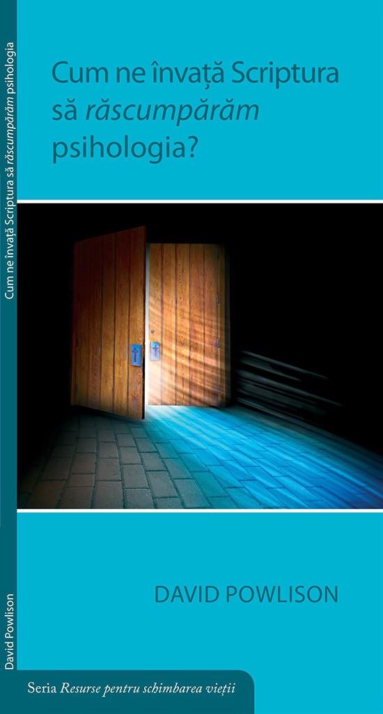 Cum ne invata Scriptura sa rascumparam psihologia? Cum ne invata Scriptura sa rascumparam psihologia?