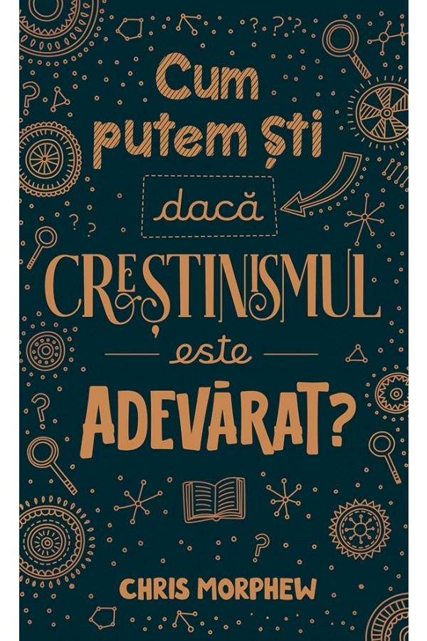 Cum putem ști dacă creștinismul este adevărat? (Seria "Întrebări mari")