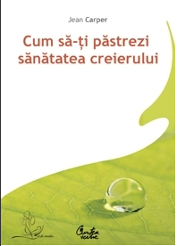 Cum să-ţi păstrezi sănătatea creierului