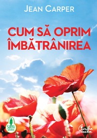 Cum să oprim îmbătrânirea. Ediţia a IV-a Cum să oprim îmbătrânirea. Ediţia a IV-a