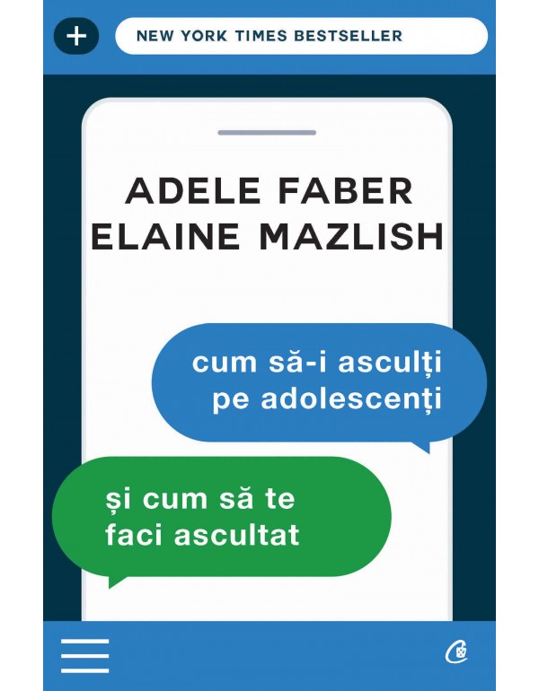 Cum sa-i asculti pe adolescenti si cum sa te faci ascultat (Editia III) Cum sa-i asculti pe adolescenti si cum sa te faci ascultat (Editia III)