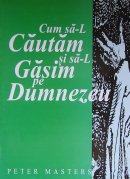 Cum sa-L cautam si sa-L gasim pe Dumnezeu Cum sa-L cautam si sa-L gasim pe Dumnezeu
