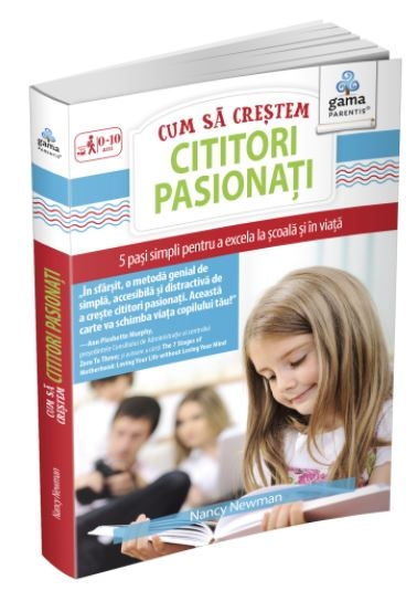 Cum sa crestem cititori pasionati - 5 pasi simpli pentru a excela la scoala si in viata (2-10 ani) Cum sa crestem cititori pasionati - 5 pasi simpli pentru a excela la scoala si in viata (2-10 ani)