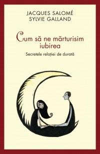Cum să ne mărturisim iubirea Cum să ne mărturisim iubirea