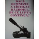 Daca Dumnezeu a castigat de ce razboiul continua Daca Dumnezeu a castigat de ce razboiul continua