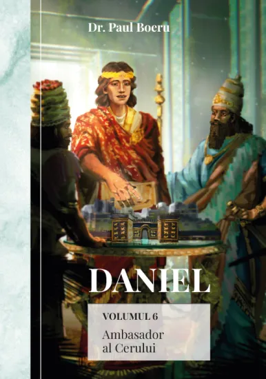 Daniel. Ambasador al Cerului vol. 6 Daniel. Ambasador al Cerului vol. 6