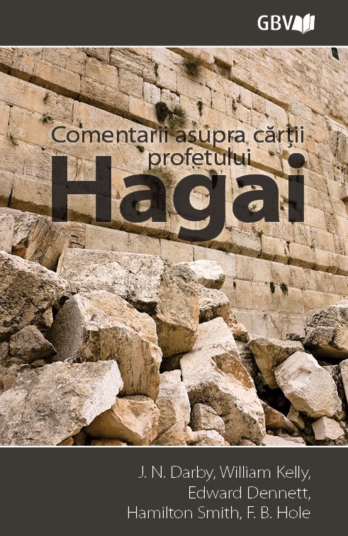 Comentarii asupra cărții profetului Hagai - Studiu biblic Comentarii asupra cărții profetului Hagai - Studiu biblic