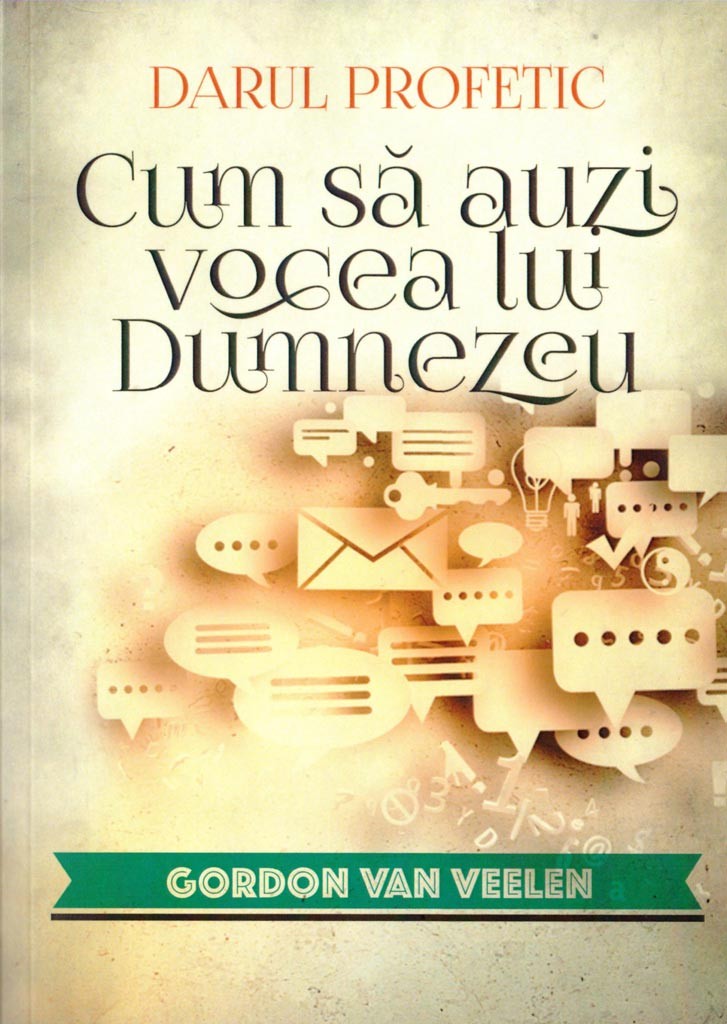 Darul profetic: Cum sa auzi vocea lui Dumnezeu Darul profetic: Cum sa auzi vocea lui Dumnezeu
