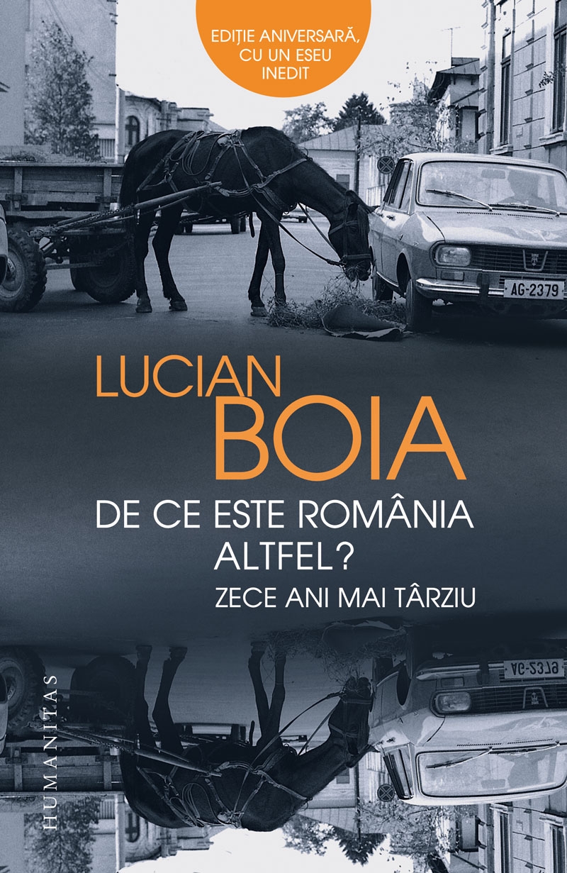 De ce este România altfel? Zece ani mai târziu De ce este România altfel? Zece ani mai târziu