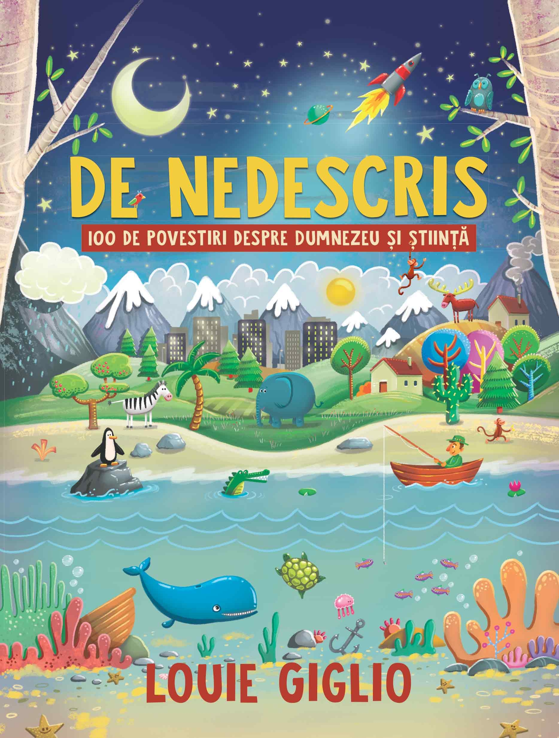 De nedescris - 100 de povestiri despre Dumnezeu și știință De nedescris - 100 de povestiri despre Dumnezeu și știință