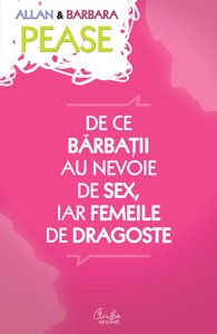 De ce bărbaţii au nevoie de sex, iar femeile de dragoste De ce bărbaţii au nevoie de sex, iar femeile de dragoste