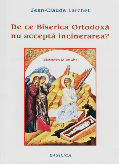De ce Biserica Ortodoxa nu accepta incinerarea? De ce Biserica Ortodoxa nu accepta incinerarea?