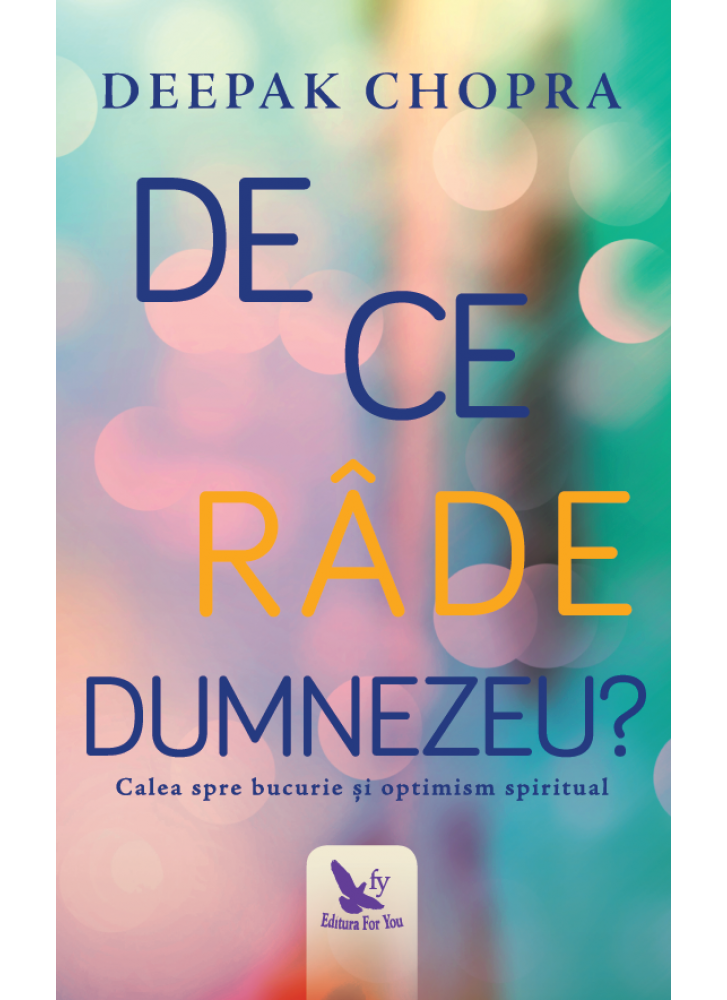 DE CE RÂDE DUMNEZEU? CALEA SPRE BUCURIE ȘI OPTIMISM SPIRITUAL