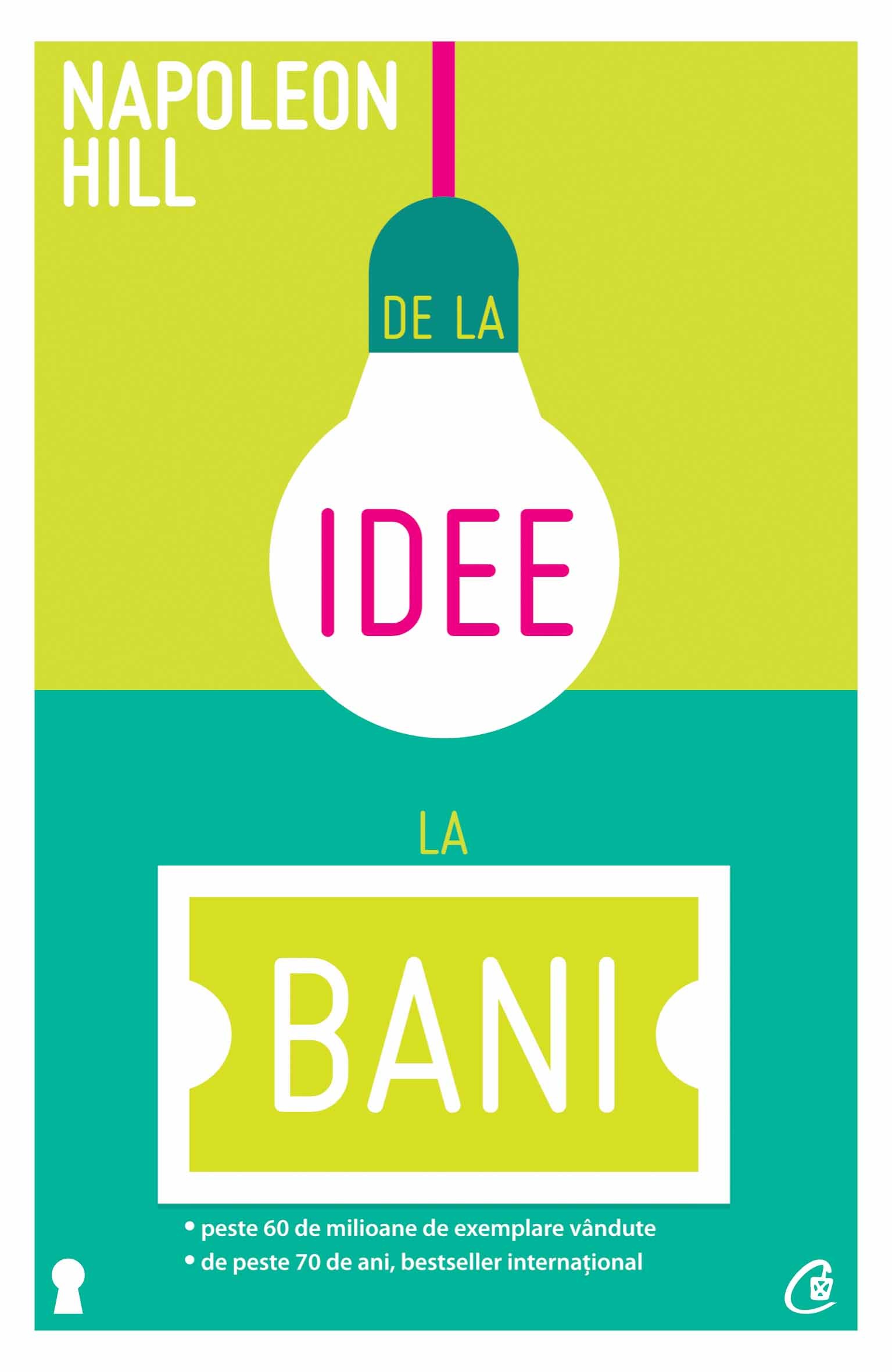 De la idee la bani. Ediţia a II-a De la idee la bani. Ediţia a II-a