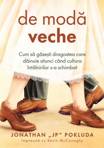 De modă veche: Cum să găsești dragostea care dăinuie atunci când cultura întâlnirilor s-a schimbat De modă veche: Cum să găsești dragostea care dăinuie atunci când cultura întâlnirilor s-a schimbat