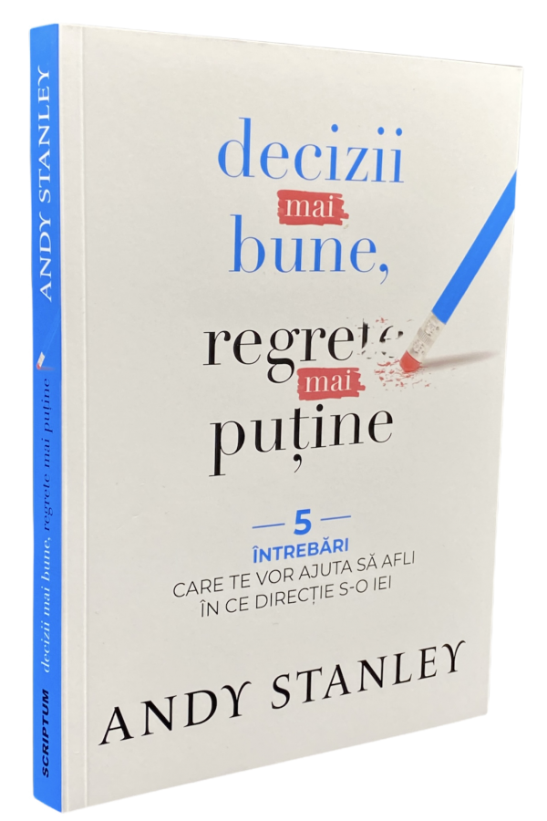 Decizii mai bune regrete mai putine Decizii mai bune regrete mai putine