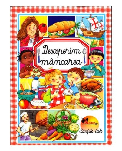 Descoperim mancarea - Enciclopedie pentru copii (7+ ani) Descoperim mancarea - Enciclopedie pentru copii (7+ ani)