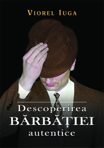 Descoperirea barbatiei autentice Descoperirea barbatiei autentice