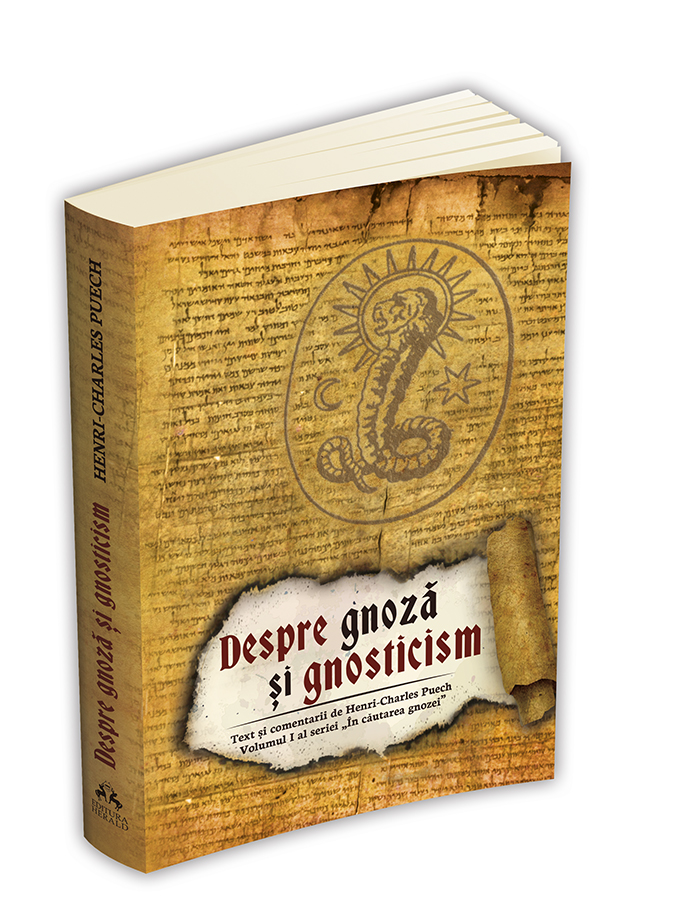 Despre gnoza si gnosticism - Text si comentariu de Henri-Charles Puech