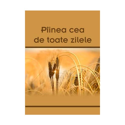Devotional - Painea cea de toate zilele Devotional - Painea cea de toate zilele