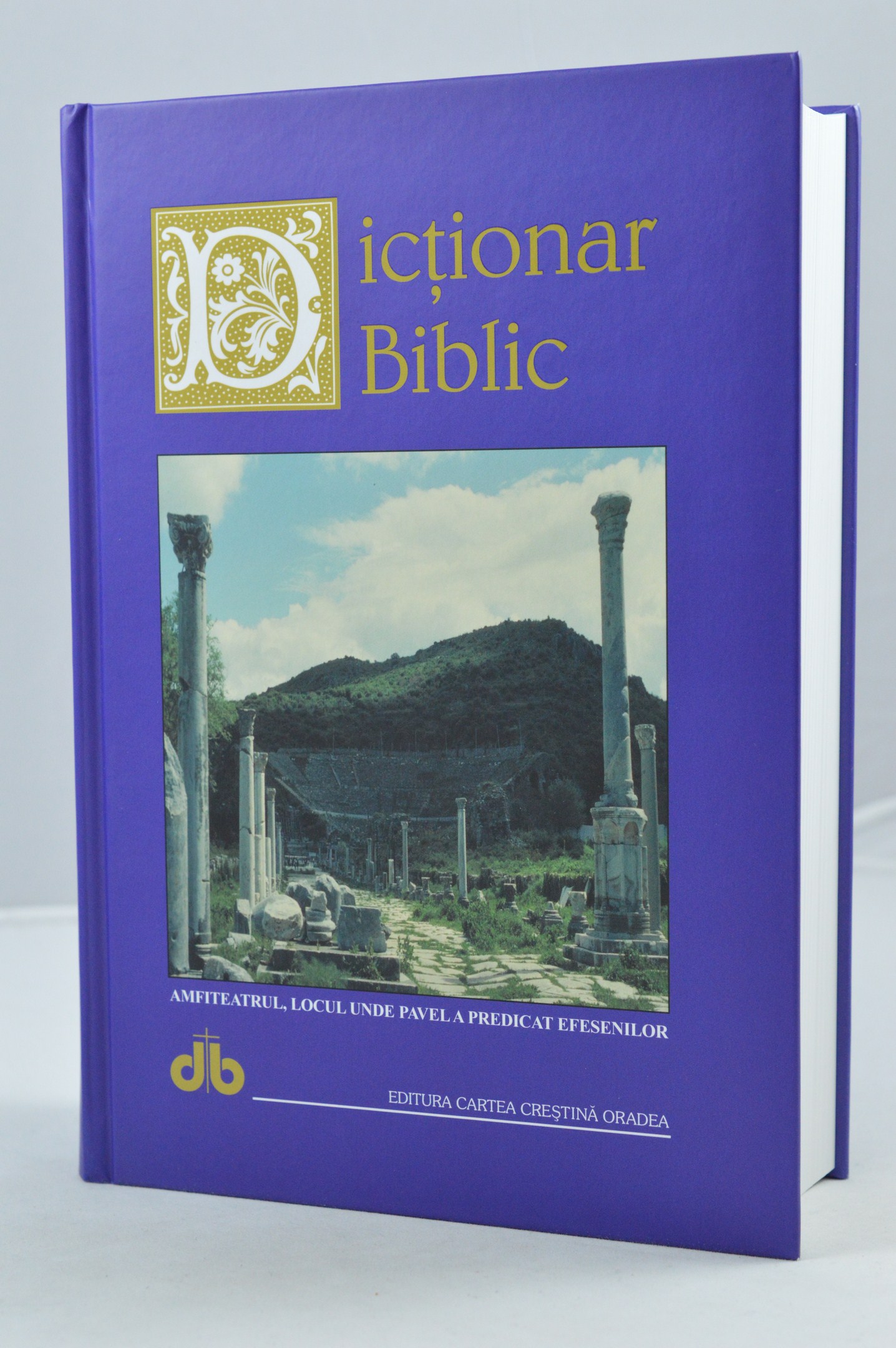 Dictionar Biblic explicativ - Amfiteatrul, locul unde Pavel a predicat Efesenilor Dictionar Biblic explicativ - Amfiteatrul, locul unde Pavel a predicat Efesenilor