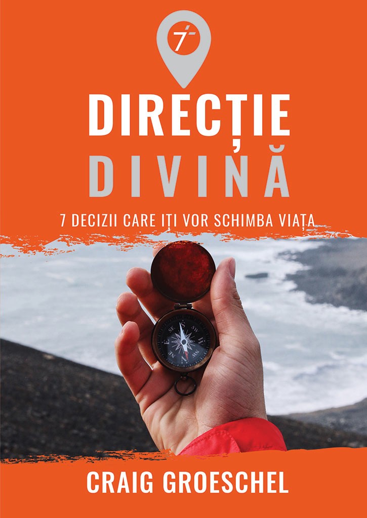 Directie divina. 7 decizii care iti vor schimba viata - Viata crestina Directie divina. 7 decizii care iti vor schimba viata - Viata crestina
