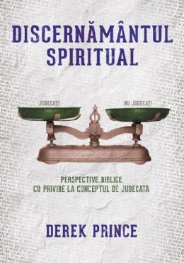 Discernământul spiritual – Perspective biblice cu privire la conceptul de judecată