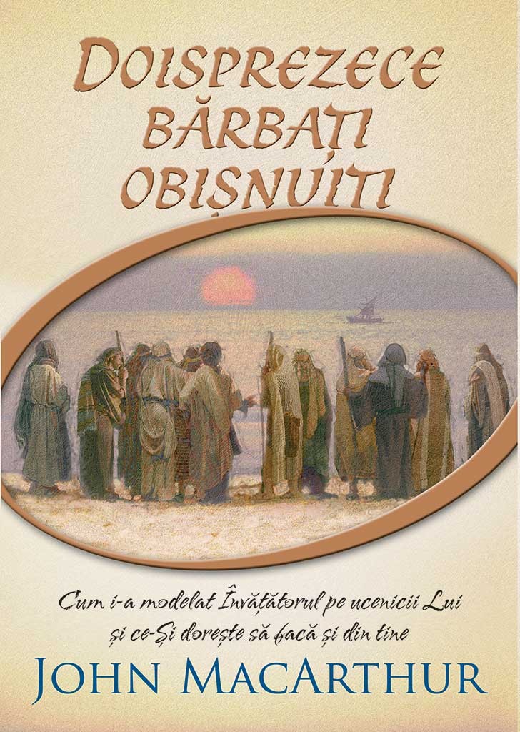 Doisprezece barbati obisnuiti - Cum i-a modelat Învățătorul pe ucenicii Lui și ce-Și dorește să facă și din tine Doisprezece barbati obisnuiti - Cum i-a modelat Învățătorul pe ucenicii Lui și ce-Și dorește să facă și din tine
