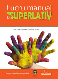 Lucru manual la superlativ (Idei pentru a explora Biblia într-un mod creativ și interesant pentru copii) Lucru manual la superlativ (Idei pentru a explora Biblia într-un mod creativ și interesant pentru copii)