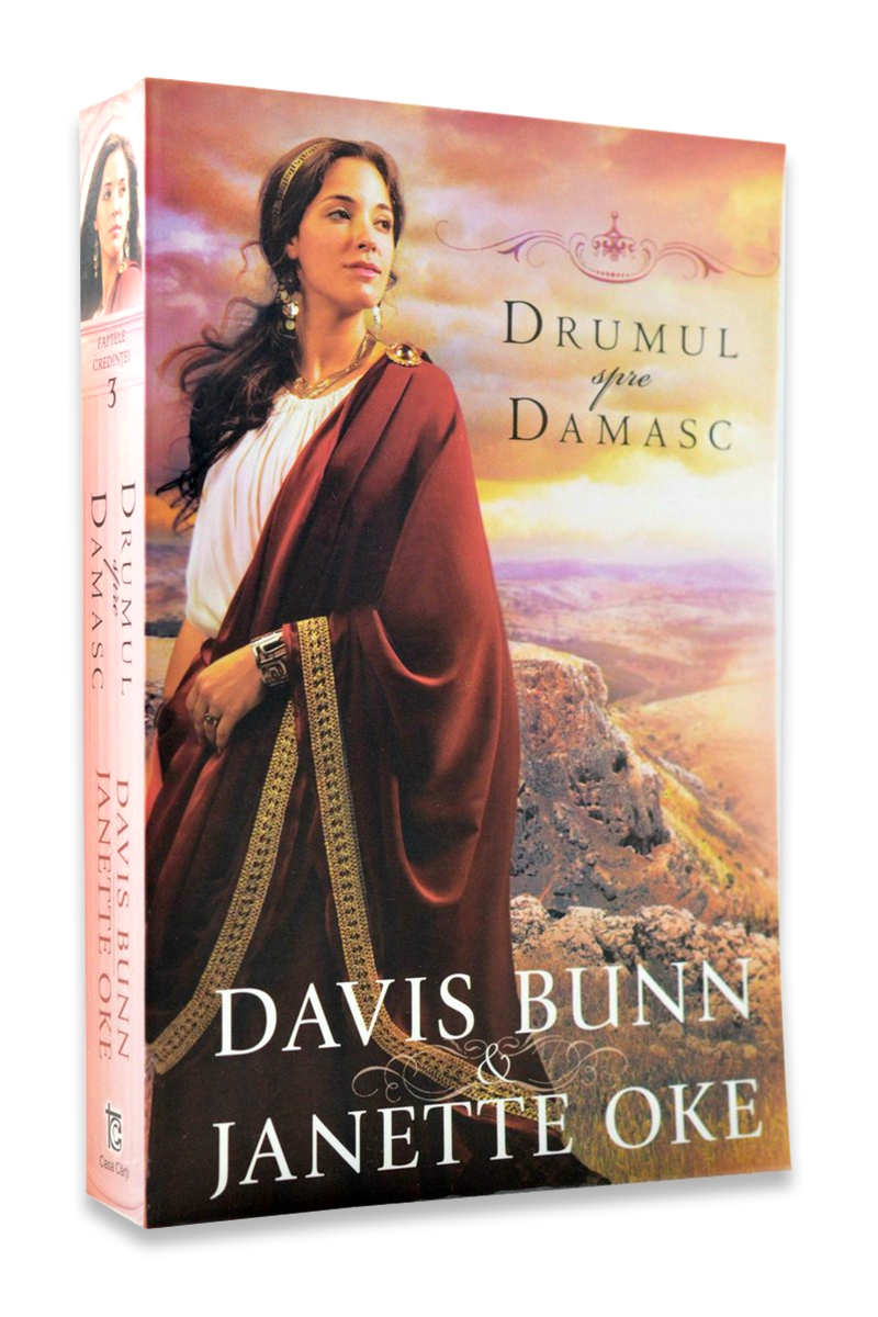 Drumul spre Damasc (Seria Faptele credinței, vol. 3) - Roman creștin