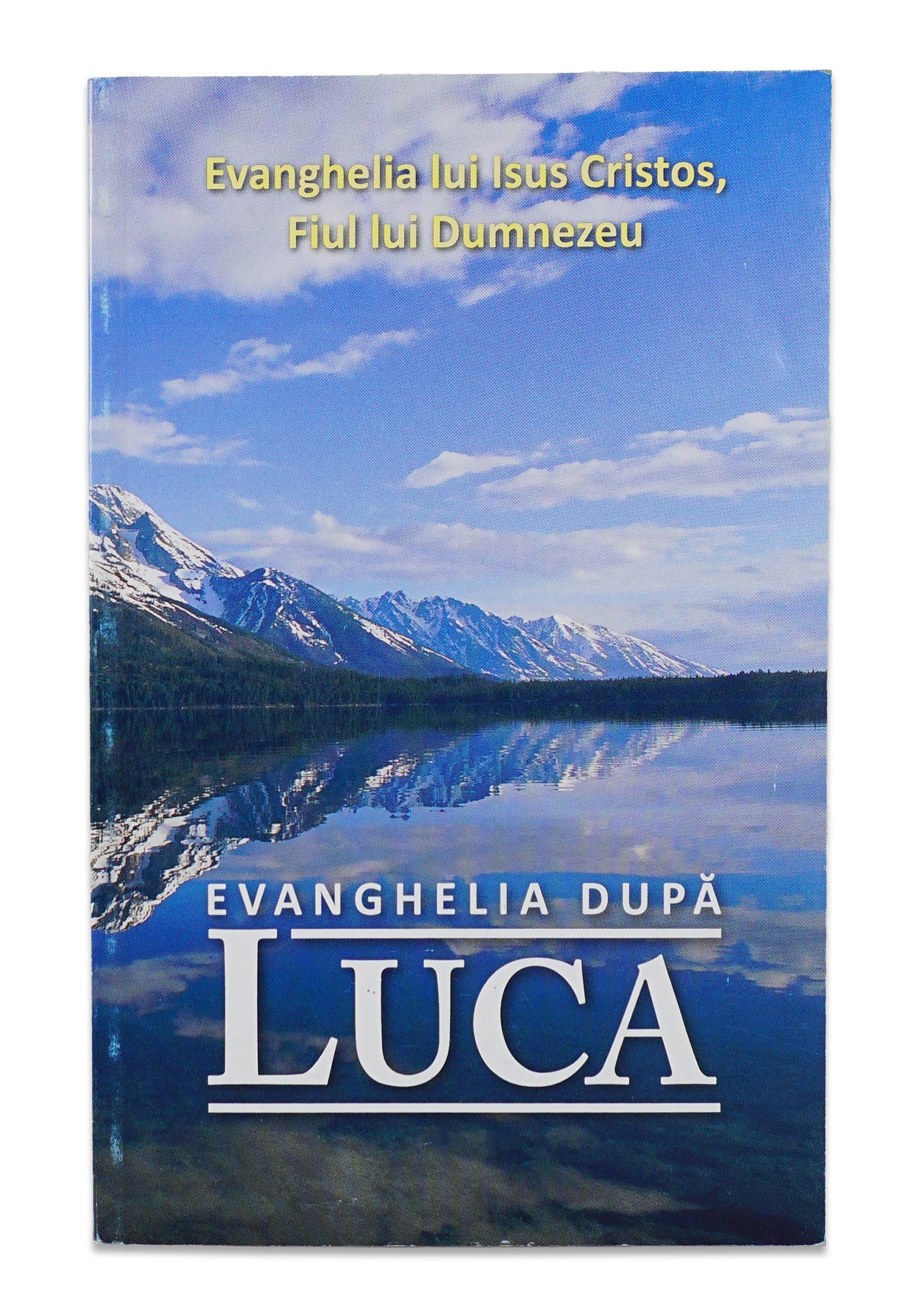 Evanghelia dupa Luca - Evanghelia lui Isus Cristos Fiul lui Dumnezeu Evanghelia dupa Luca - Evanghelia lui Isus Cristos Fiul lui Dumnezeu