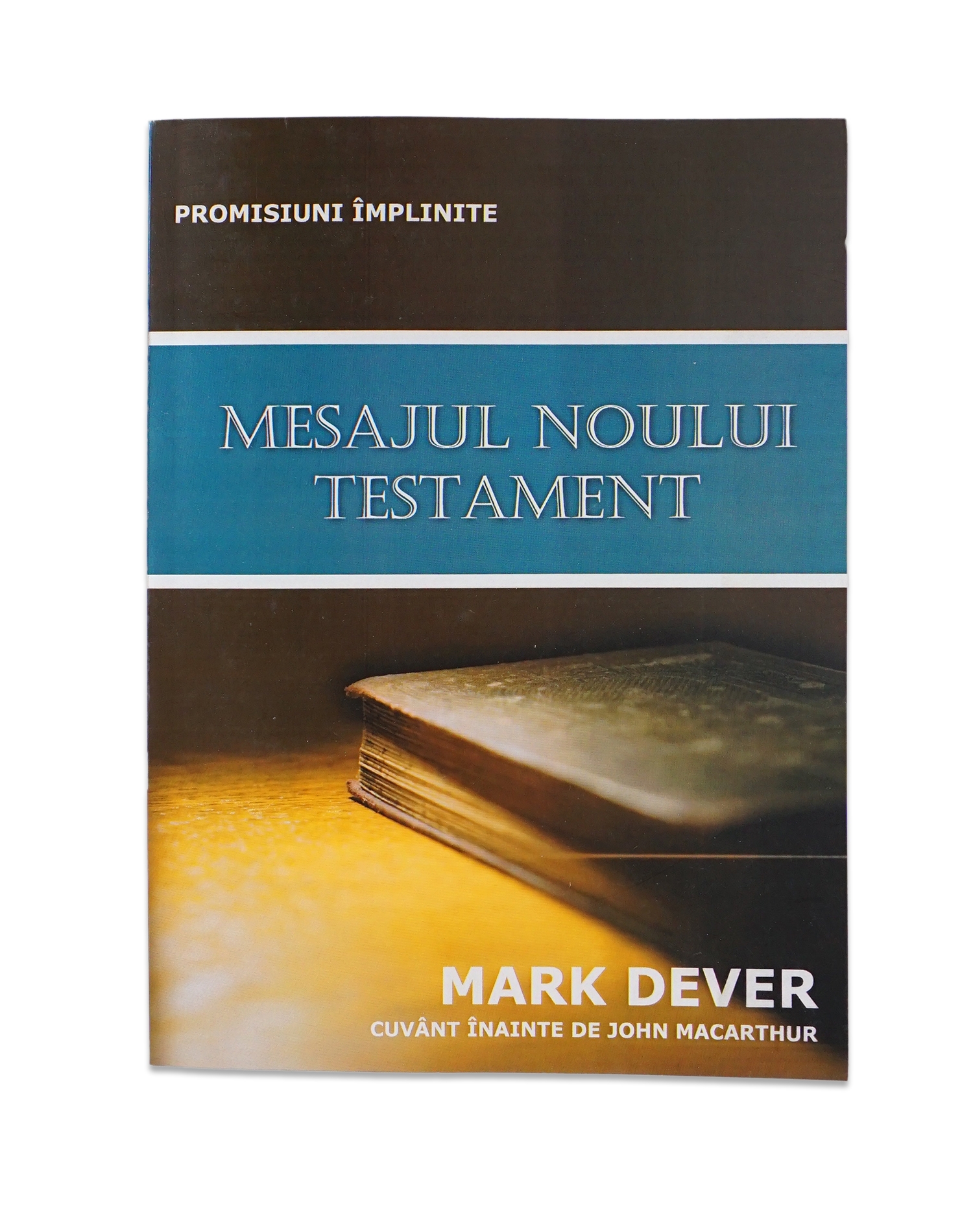 Mesajul Noului Testament: Promisiuni implinite Mesajul Noului Testament: Promisiuni implinite