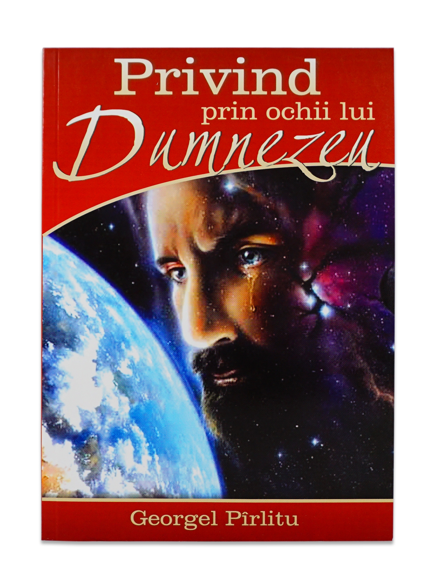 Privind prin ochii Lui Dumnezeu Privind prin ochii Lui Dumnezeu